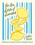 Letitia Clark - For the Love of Lemons