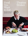 Thomas Straker - Food You Want To Eat - Nederlandse editie