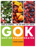Yvonne Lemmers - Grip op koolhydraten - snel & simpel, in 30 minuten op tafel *In herdruk. Verwacht 27.03.2025*